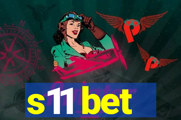 s11 bet